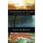 Glimpses Of Glory by Carol M Bechtel